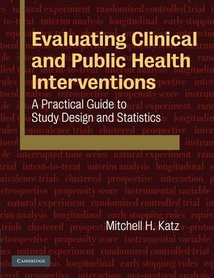 Evaluating Clinical and Public Health Interventions - Mitchell H. Katz