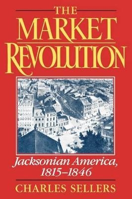 The Market Revolution - Charles Sellers