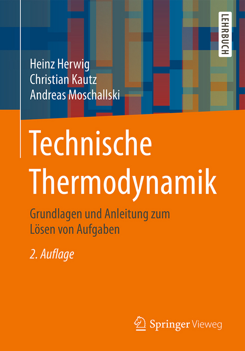 Technische Thermodynamik - Heinz Herwig, Christian Kautz, Andreas Moschallski