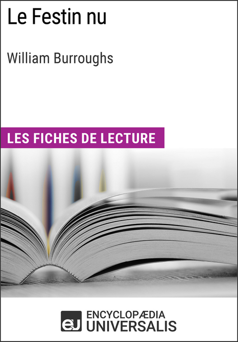 Le Festin nu de William Burroughs -  Encyclopaedia Universalis