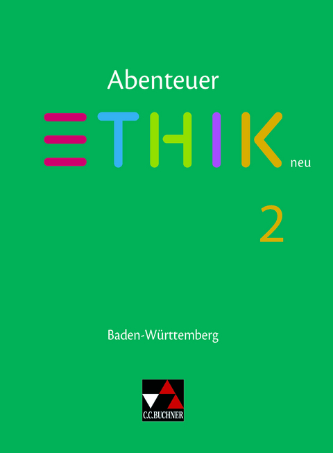 Abenteuer Ethik – Baden-Württemberg - neu / Abenteuer Ethik BW 2 - neu - Layla Belaid, Christian Diem, David Emling, Sebastian Emling, Christian Eschmann, Sylvia Kröger, Anne-Kathrin Meinel, Jörg Peters, Martina Peters, Till Richter, Maximilian Röhricht, Bernd Rolf, Volker Haase