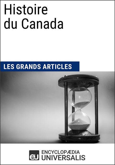 Histoire du Canada -  Encyclopaedia Universalis