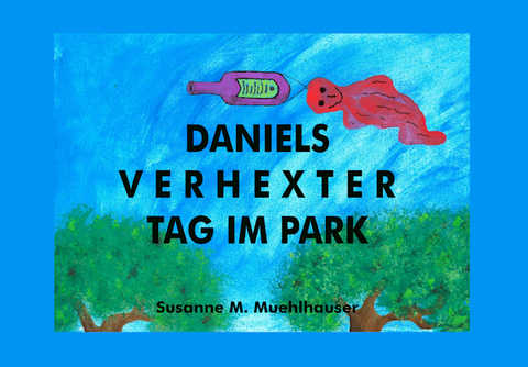 DANIELS VERHEXTER TAG IM PARK - Susanne M. Muehlhauser