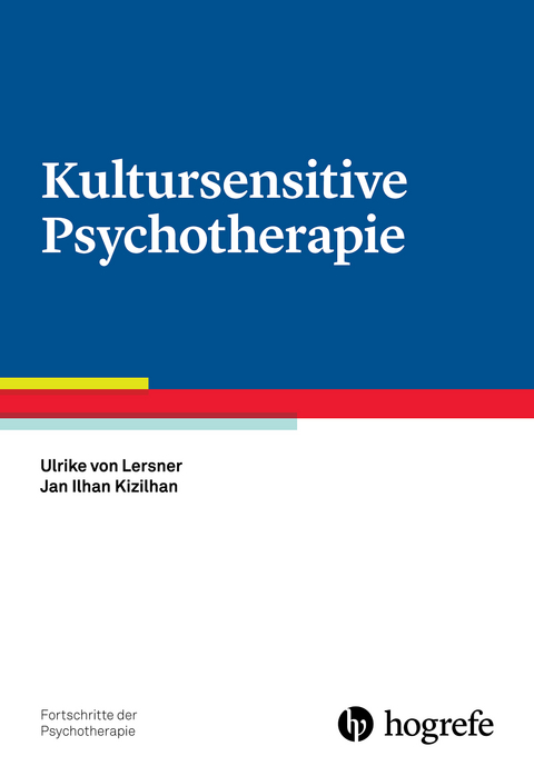 Kultursensitive Psychotherapie - Ulrike von Lersner, Jan Ilhan Kizilhan