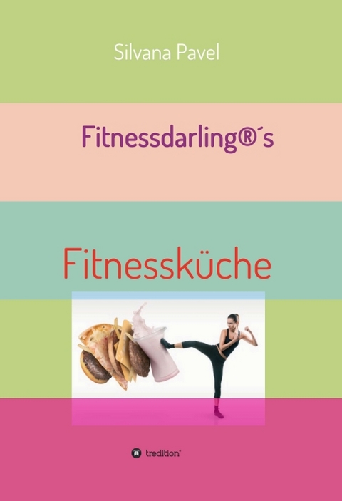 Fitnessdarling®s Fitnessküche - Silvana Pavel