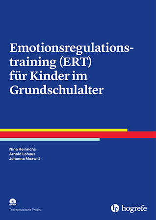 Emotionsregulationstraining (ERT) für Kinder im Grundschulalter - Nina Heinrichs, Arnold Lohaus, Johanna Maxwill