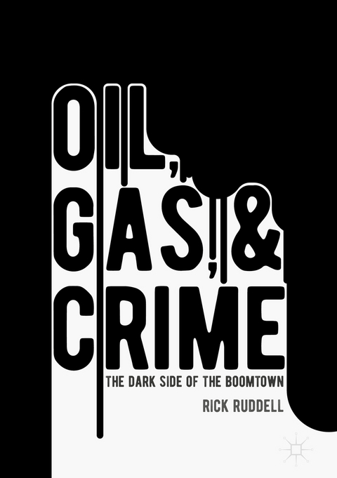 Oil, Gas, and Crime -  Rick Ruddell