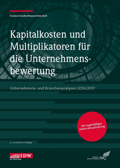 Kapitalkosten und Multiplikatoren für die Unternehmensbewertung - Lars Franken, Jörn Schulte, Alexander Brunner, Andreas Dörschell