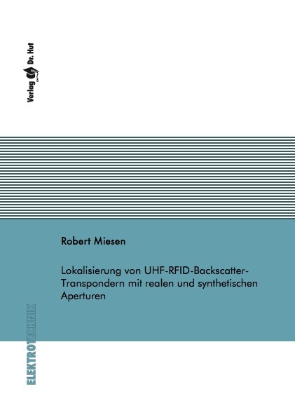 Lokalisierung von UHF-RFID-Backscatter-Transpondern mit realen und synthetischen Aperturen - Robert Miesen
