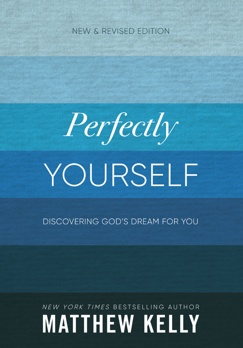 Perfectly Yourself: New and Revised Edition -  Matthew Kelly