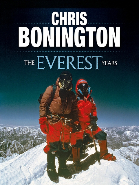 The Everest Years - Chris Bonington