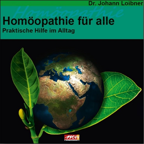 Homöopathie für alle - Dr. Johann Loibner