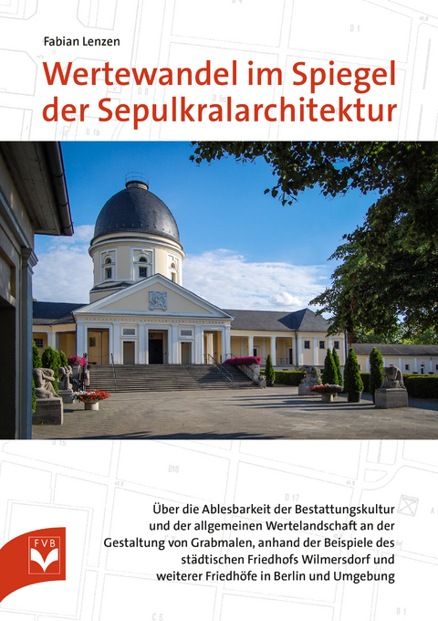 Wertewandel im Spiegel der Sepulkralarchitektur - Fabian Lenzen