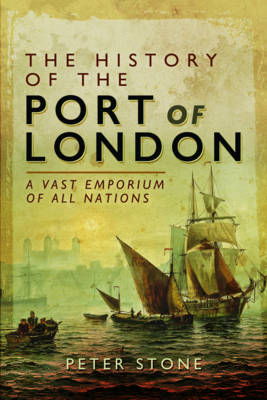 History of the Port of London -  Peter Stone