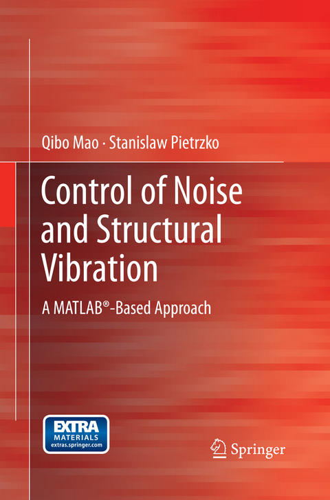 Control of Noise and Structural Vibration - Qibo Mao, Stanislaw Pietrzko