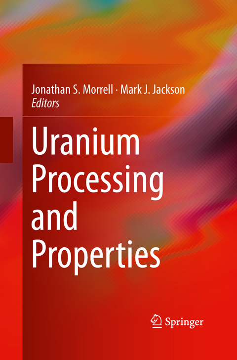 Uranium Processing and Properties - 