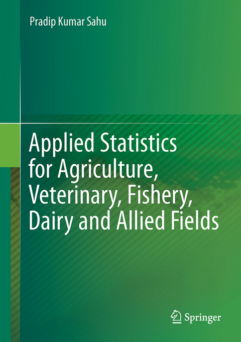 Applied Statistics for Agriculture, Veterinary, Fishery, Dairy and Allied Fields - Pradip Kumar Sahu