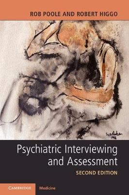 Psychiatric Interviewing and Assessment -  Robert Higgo,  Rob Poole