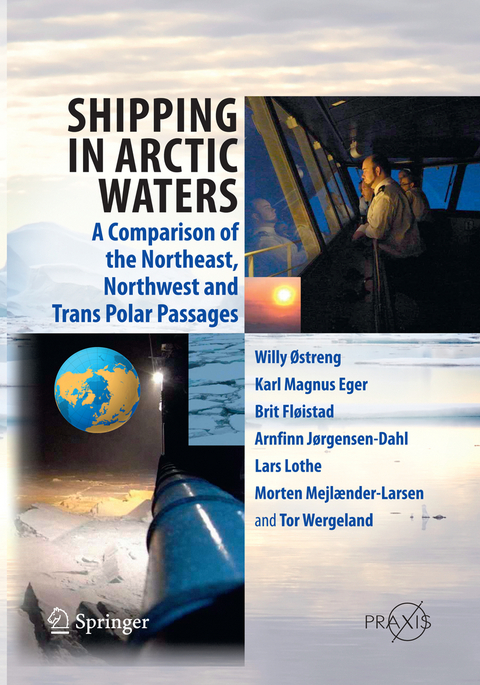 Shipping in Arctic Waters - Willy Ostreng, Karl Magnus Eger, Brit Fløistad, Arnfinn Jørgensen-Dahl, Lars Lothe, Morten Mejlænder-Larsen, Tor Wergeland