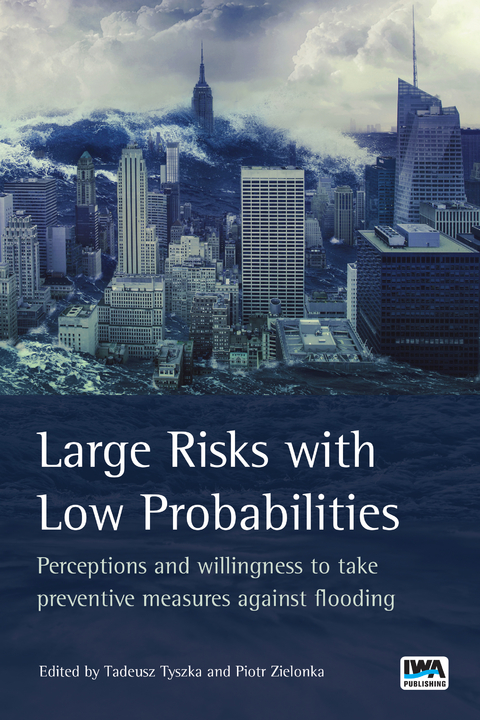 Large Risks with Low Probabilities: Perceptions and willingness to take preventive measures against flooding - 