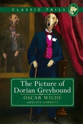 Picture of Dorian Greyhound (Classic Tails 4) -  Eliza Garrett,  Oscar Wilde