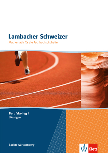 Lambacher Schweizer für die Fachhochschulreife. Mathematik für das Berufskolleg I