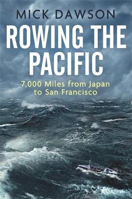 Rowing the Pacific -  Mick Dawson