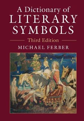 Dictionary of Literary Symbols -  Michael Ferber