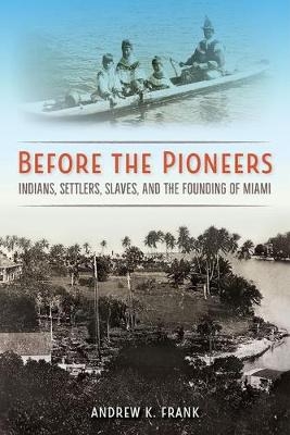 Before the Pioneers -  Andrew K. Frank