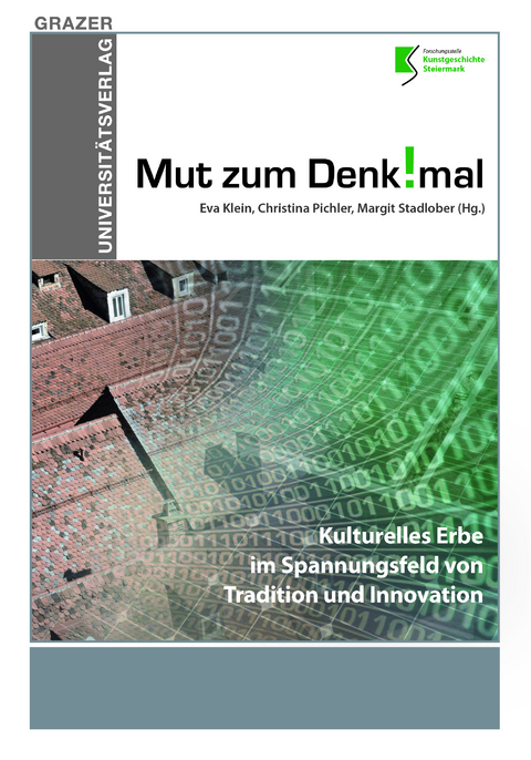 Mut zum Denkmal – Kulturelles Erbe im Spannungsfeld von Tradition und Innovation - 