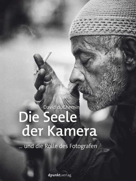 Die Seele der Kamera -  David DuChemin