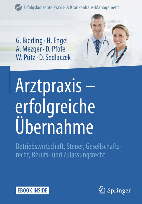 Arztpraxis - erfolgreiche Übernahme -  Götz Bierling,  Harald Engel,  Anja Mezger,  Daniel Pfofe,  Wolfgang Pütz,  Dietmar Sedlaczek