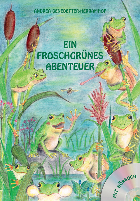 Ein froschgrünes Abenteuer - Andrea Benedetter-Herramhof