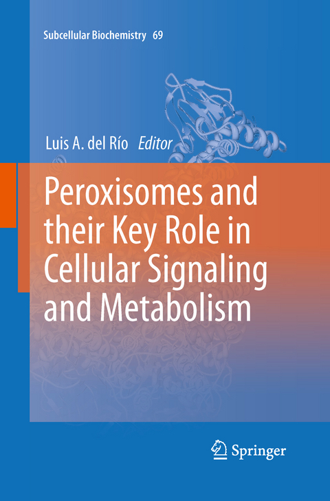 Peroxisomes and their Key Role in Cellular Signaling and Metabolism - 