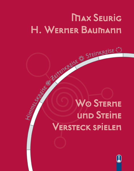 Wo Sterne und Steine Versteck spielen - Max Seurig, H. Werner Baumann