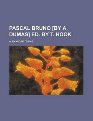 Pascal Bruno [By A. Dumas] Ed. by T. Hook - Alexandre Dumas