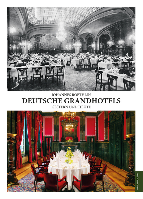 Deutsche Grandhotels - gestern und heute - Johannes Roethlin