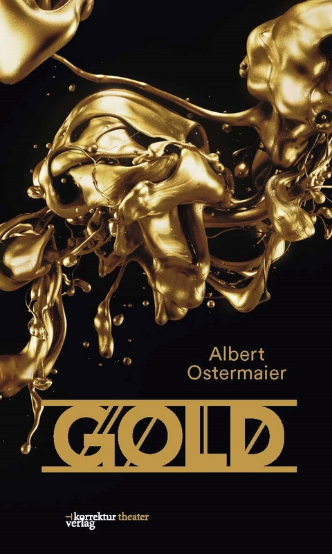 Gold. Der Film der Nibelungen. - Albert Ostermaier