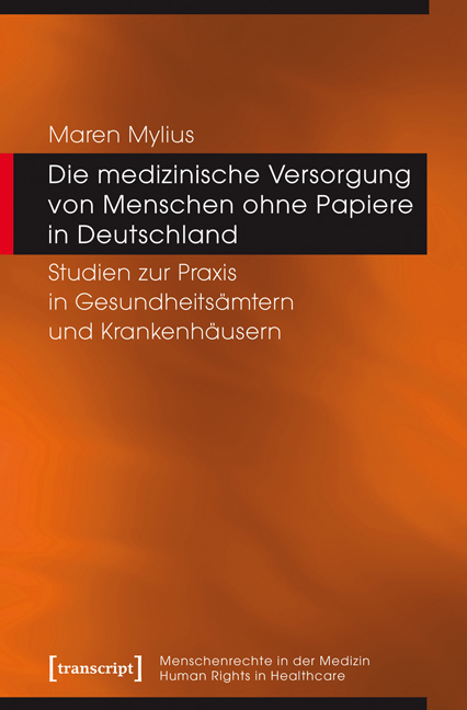 Die medizinische Versorgung von Menschen ohne Papiere in Deutschland - Maren Mylius