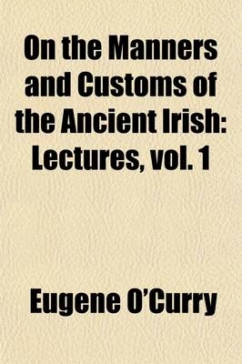 Lectures, Vol. 1 Volume 2 - Eugene O'Curry