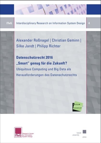 Datenschutzrecht 2016 „Smart“ genug für die Zukunft? - Alexander Roßnagel, Christian L. Geminn, Silke Jandt, Philipp Richter