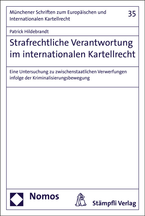 Strafrechtliche Verantwortung im internationalen Kartellrecht - Patrick Hildebrandt