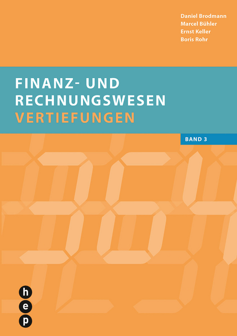 Finanz- und Rechnungswesen | Vertiefungen - Daniel Brodmann, Marcel Bühler, Ernst Keller, Boris Rohr