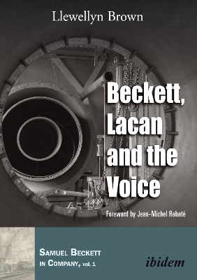 Beckett, Lacan and the Voice. - Llewellyn Brown