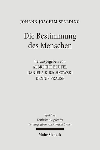 Kritische Ausgabe - Johann J. Spalding; Olga Söntgerath; Verena Look; Albrecht Beutel; Dennis Prause; Daniela Kirschkowski