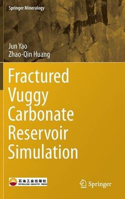 Fractured Vuggy Carbonate Reservoir Simulation - Jun Yao, Zhao-Qin Huang