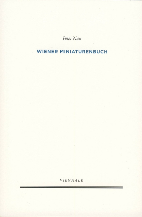 Wiener Miniaturenbuch - Peter Nau