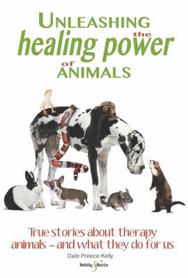 Unleashing the healing power of animals -  Dale Preece-Kelly