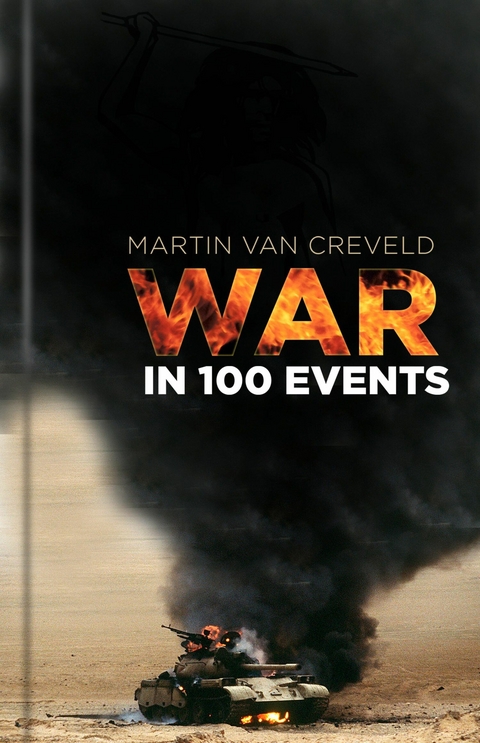 War in 100 Events - Martin van Creveld