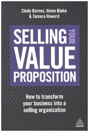 Selling Your Value Proposition -  Cindy Barnes,  Helen Blake,  Tamara Howard